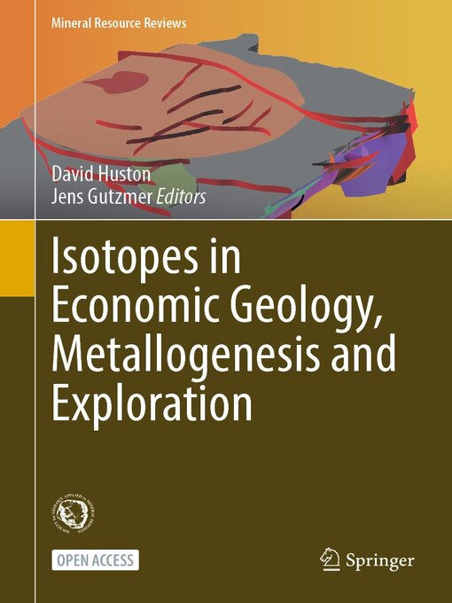 Title details for Isotopes in Economic Geology, Metallogenesis and Exploration by David Huston - Available